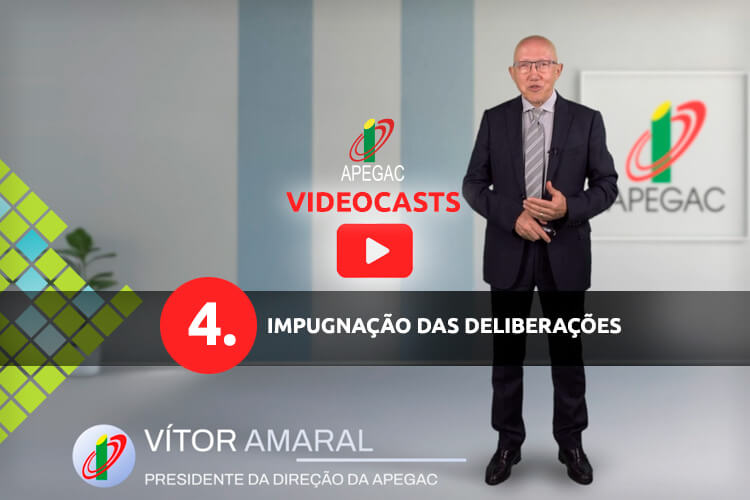 VIDEOCASTS APEGAC 4 - Impugnação das deliberações